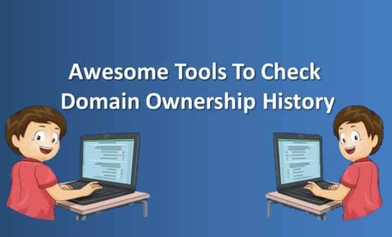 10 Awesome Tools To Check Domain Ownership History
