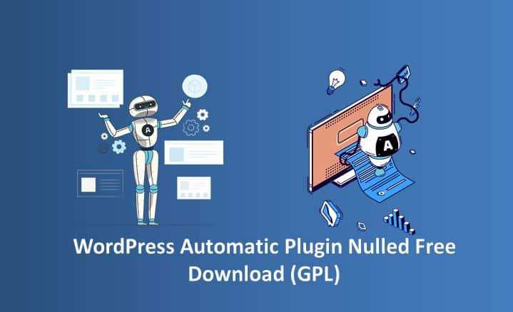 WordPress Automatic Plugin Nulled v3.57.0 Free Download (GPL)