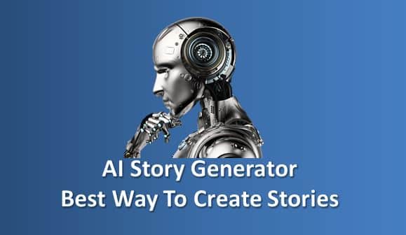 AI Story Generator: Best Way To Create Stories