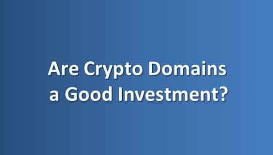 Are Crypto Domains a Good Investment?