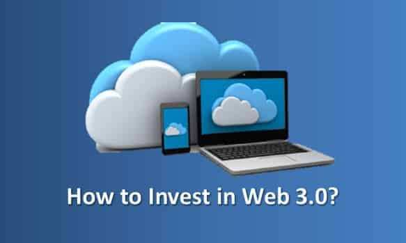 How to Invest in Web 3.0?