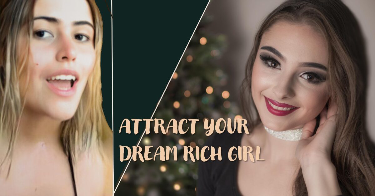 6 Ways To Attract a Rich Girl of Your Dream